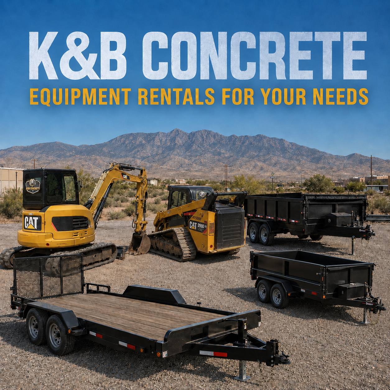 K&B Concrete equipment rentals including excavator, skid steer, dump trailers, and equipment trailer